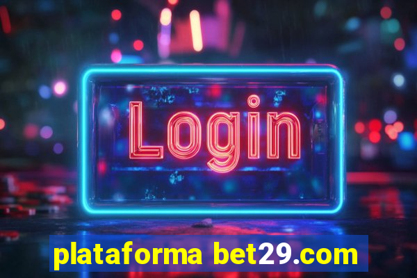 plataforma bet29.com